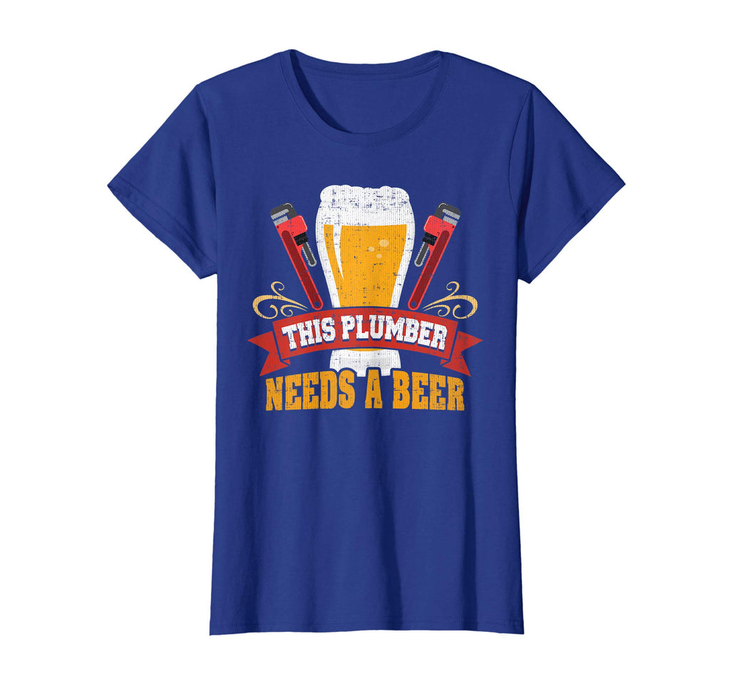 Plumber Needs a Beer: Funny Plumber Tshirt for Men and Women