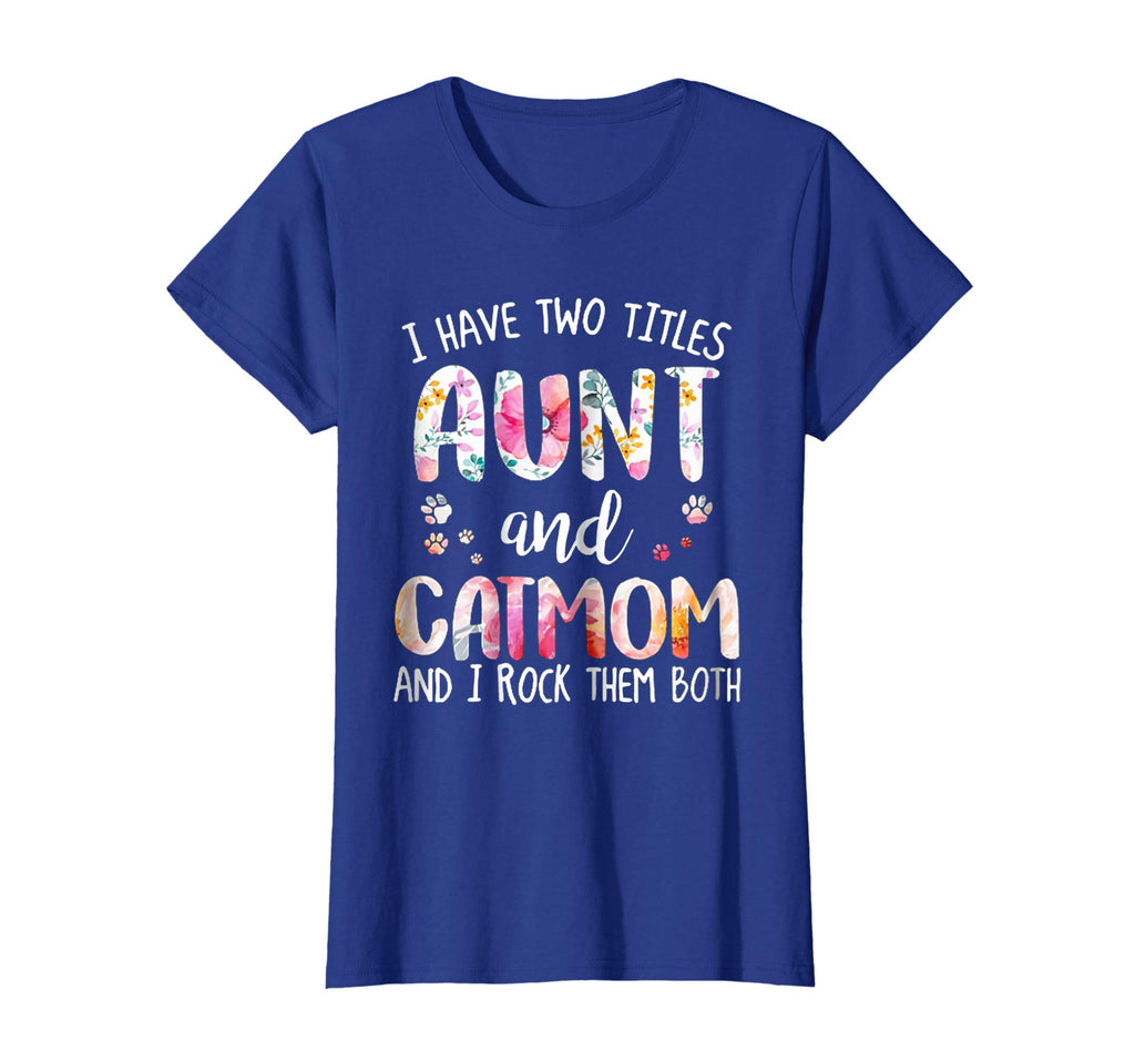 I HAVE TWO TITLES AUNT AND CAT MOM T-Shirt Funny Cat Lover