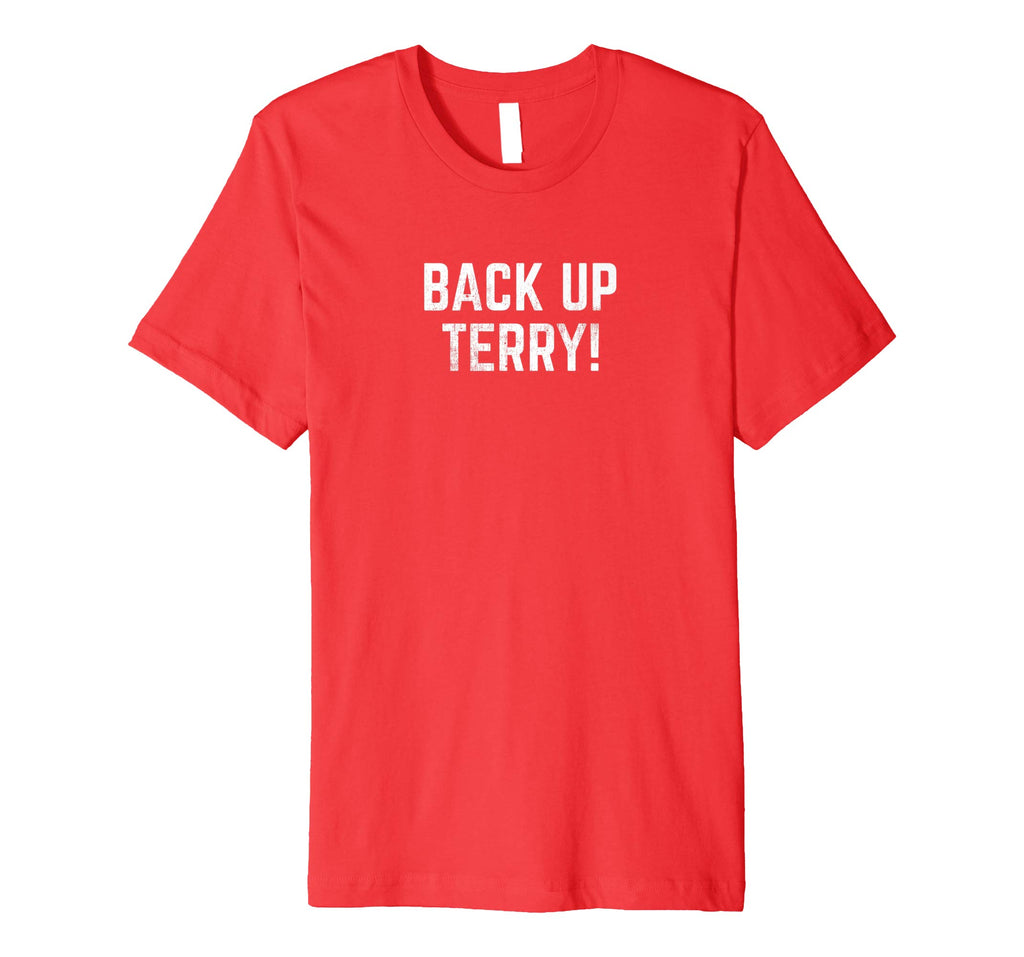 Back Up Terry! Funny Fourth of July Fireworks T-shirt