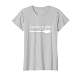 &quot;I love to Erg&quot; Funny Rowing Unisex TShirt Tee