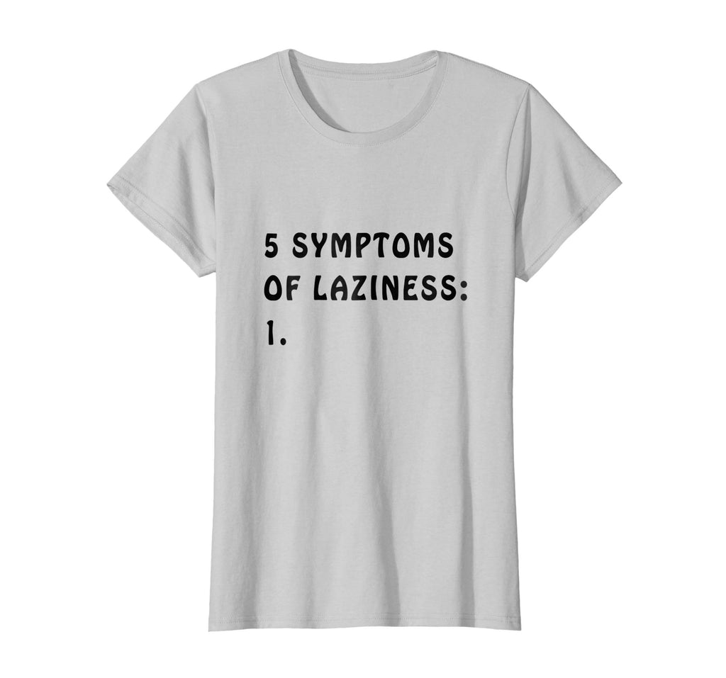 5 Symptoms of Laziness - Funny T-shirt