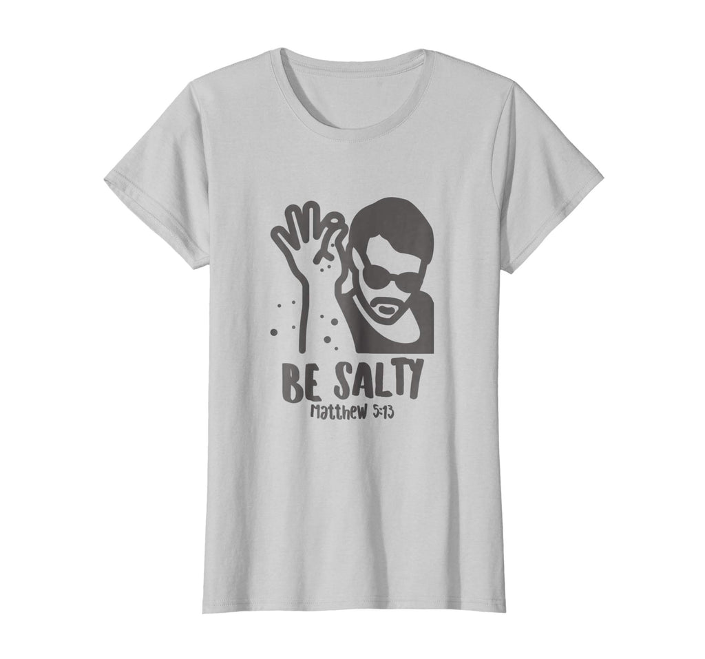 Be Salty Funny Christian T-Shirt