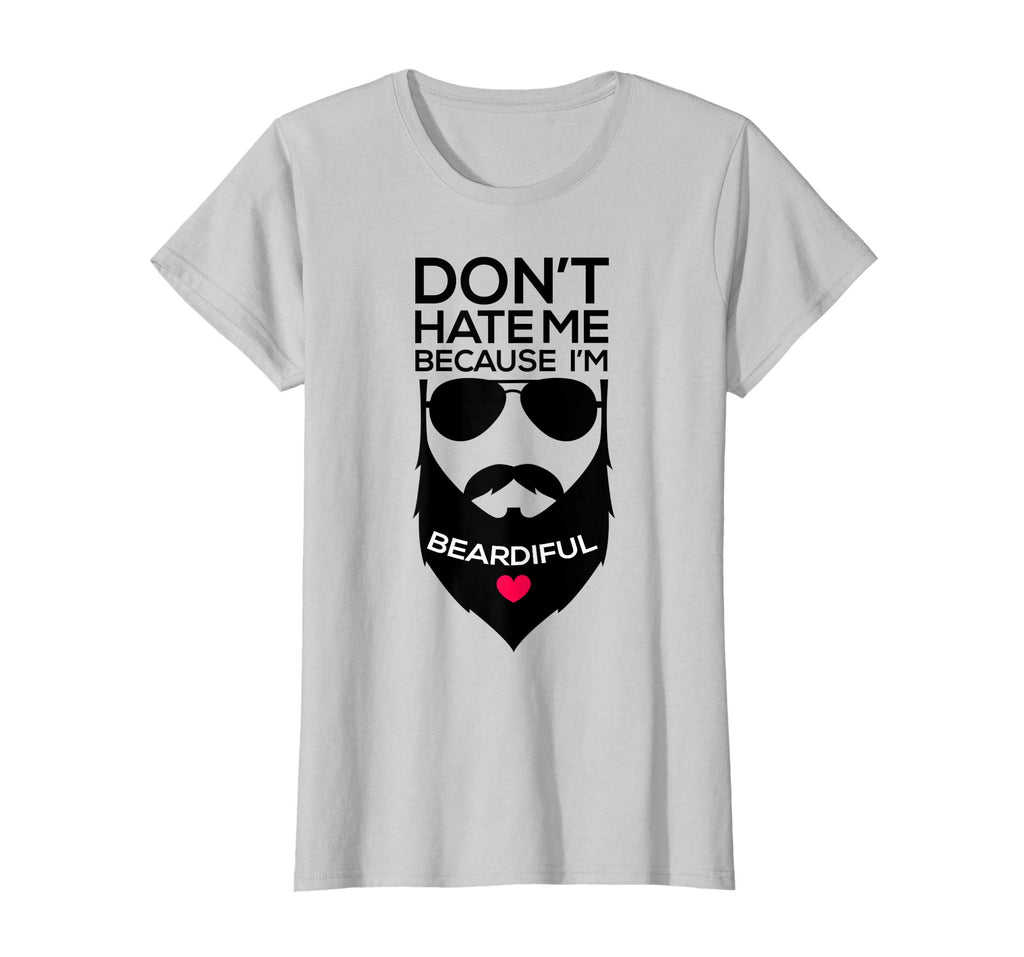 Don't Hate Me Because I'm Beardiful Funny Beard T Shirt Men