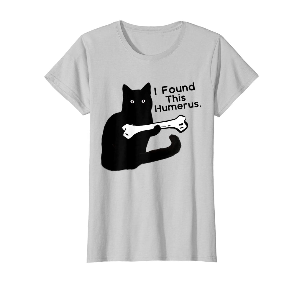 Funny T-Shirt I Found This Humerus cats- Humourous Pun