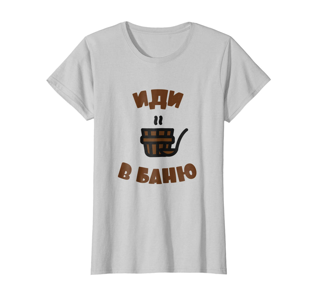 &quot;Idi v banyu&quot; Funny Russian Sauna Banya T-Shirt