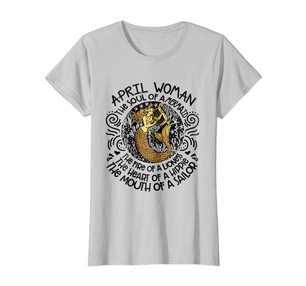 APRIL Woman The Soul Of A Mermaid funny Shirt