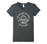 &quot;She Believed She Could But She Didn't&quot; Funny Mom Life Shirt
