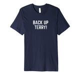 Back Up Terry! Funny Fourth of July Fireworks T-shirt