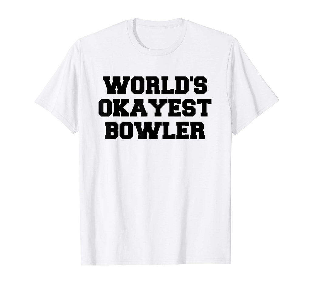 World's Okayest Bowler Funny Bowling T-Shirt