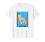 La mano mexican loteria card bingo lottery funny t shirt