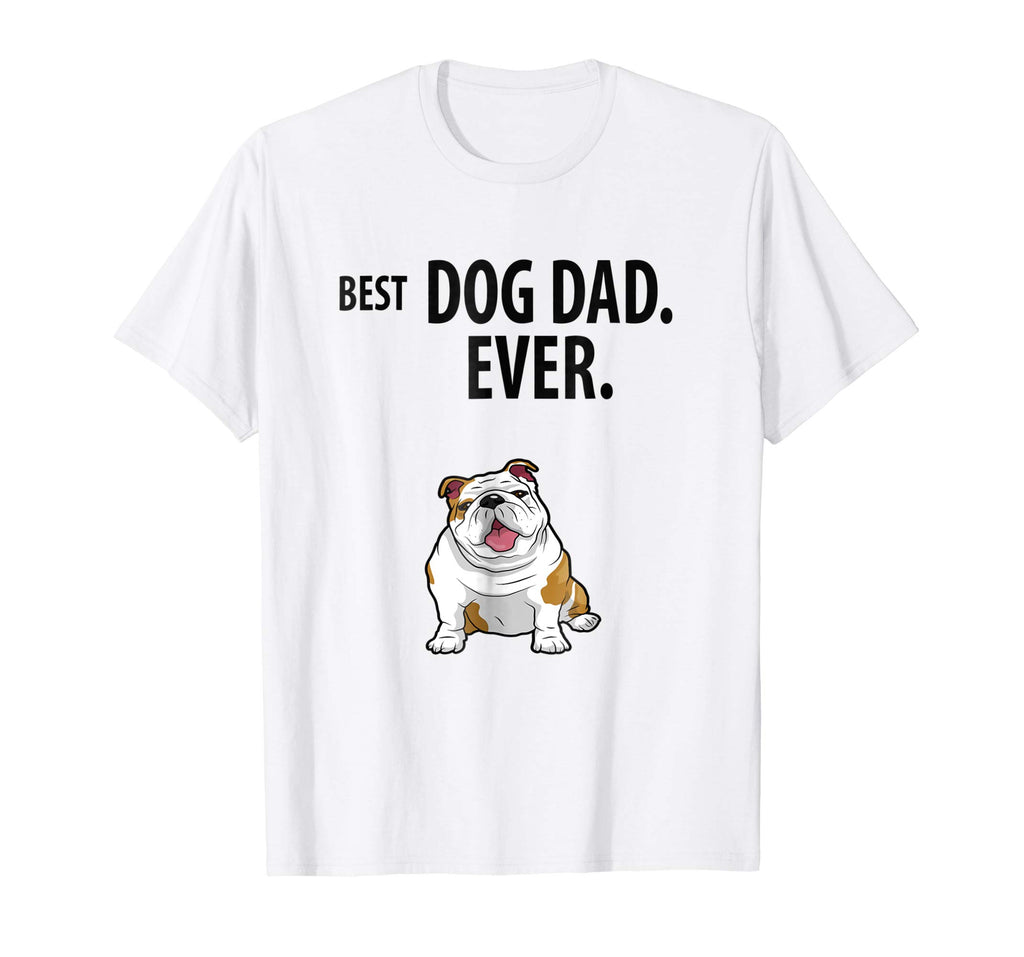 BEST DOG DAD EVER Funny English Bulldogs Pups T-Shirt