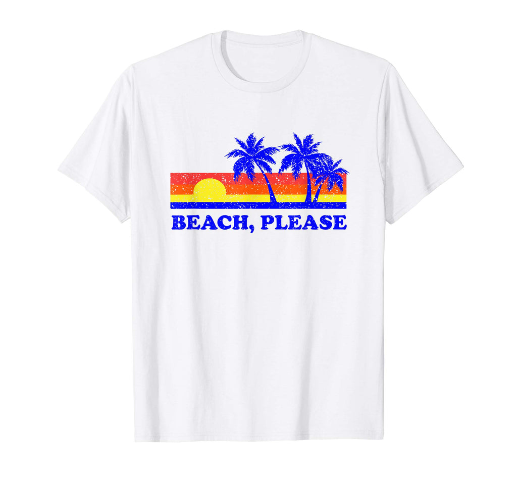Beach Please T-Shirt - Sun Summer Funny Sayings