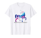 Believe In Yourself- Funny Unicorn Tshirt- Magestic
