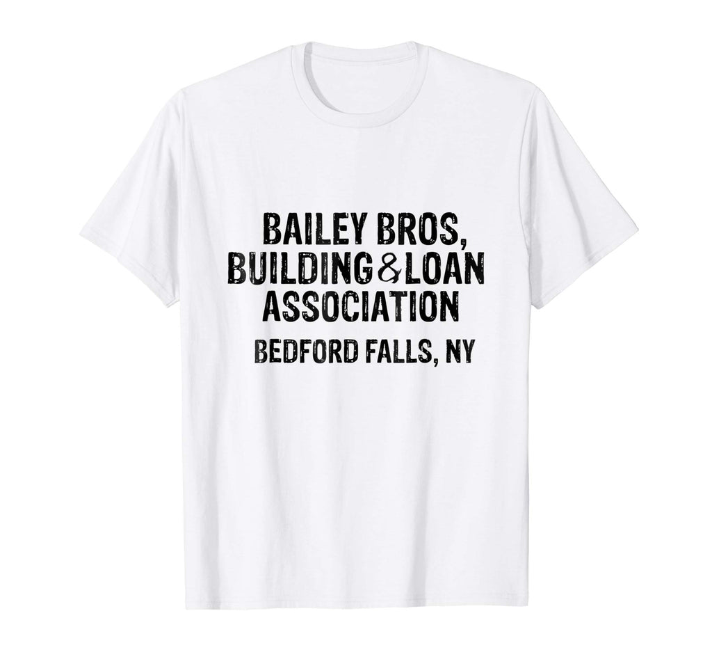 Bailey Bros Building And Loan Association T- Shirt Funny
