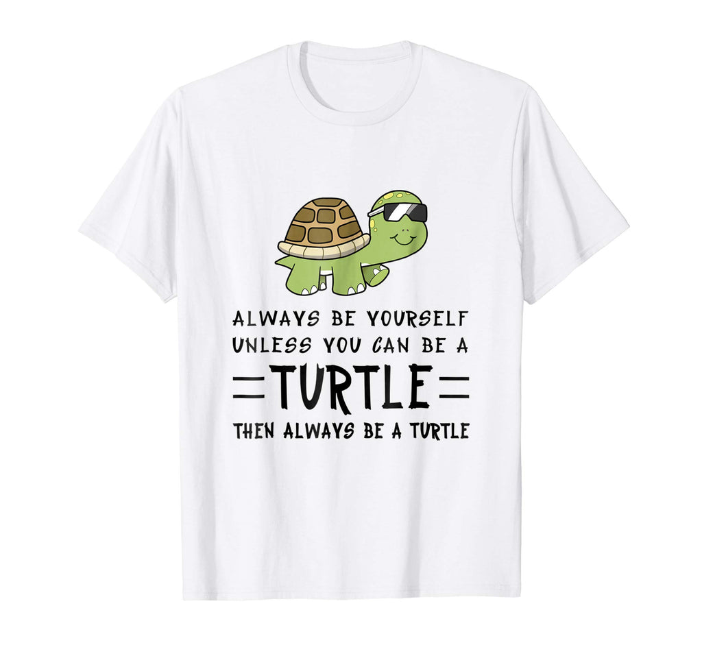 Funny Turtle Shirt - Always Be Yourself Shirt Gift Tee