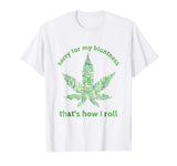 Funny Weed T-shirt 420 Pot Smoker Humor Gift Tshirt