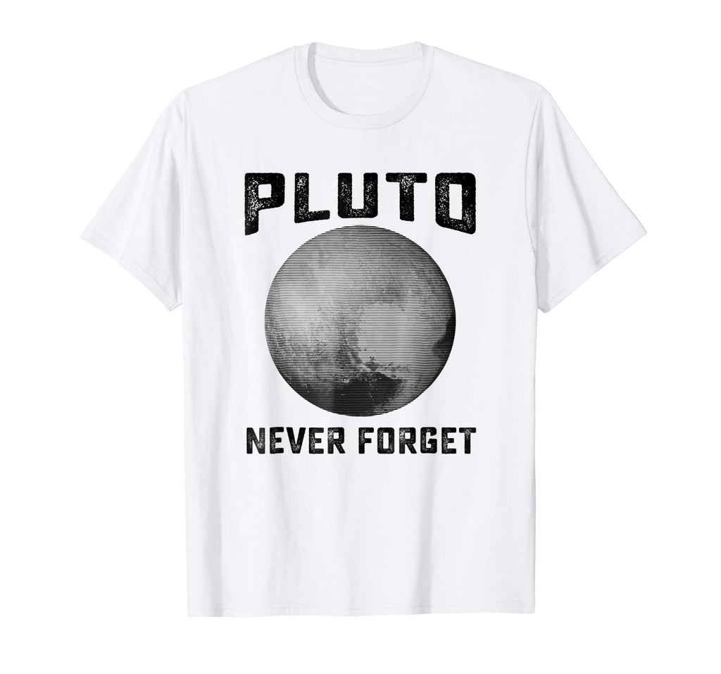 Pluto Never Forget Shirt | Funny Science Gifts