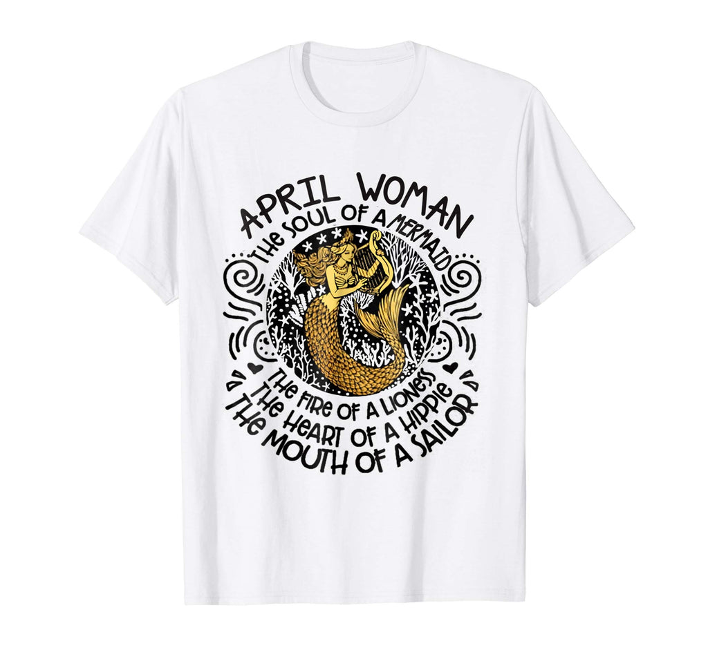 APRIL Woman The Soul Of A Mermaid funny Shirt