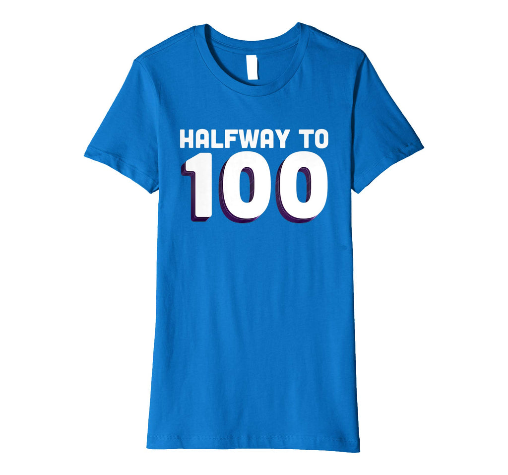 50th Birthday Funny T Shirt - Halfway To 100