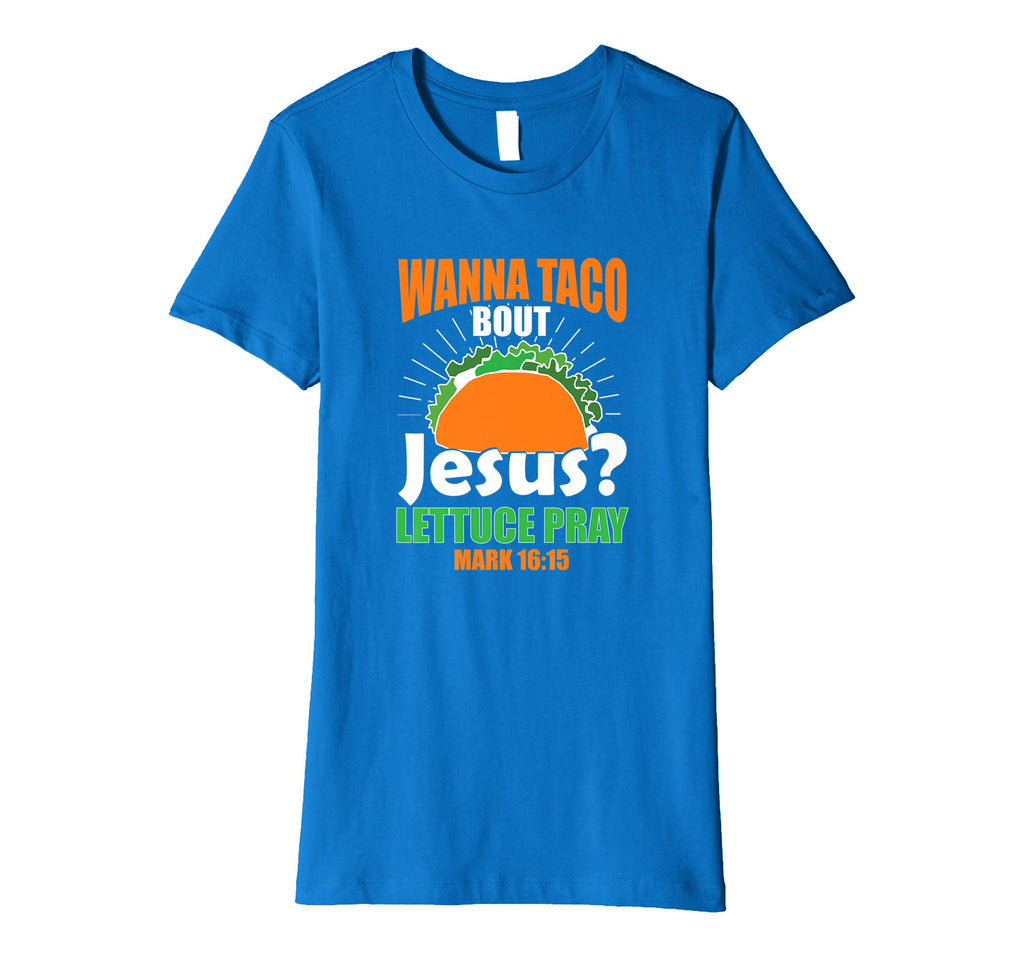 Wanna Taco Bout Jesus Funny Christian Premium T-Shirt