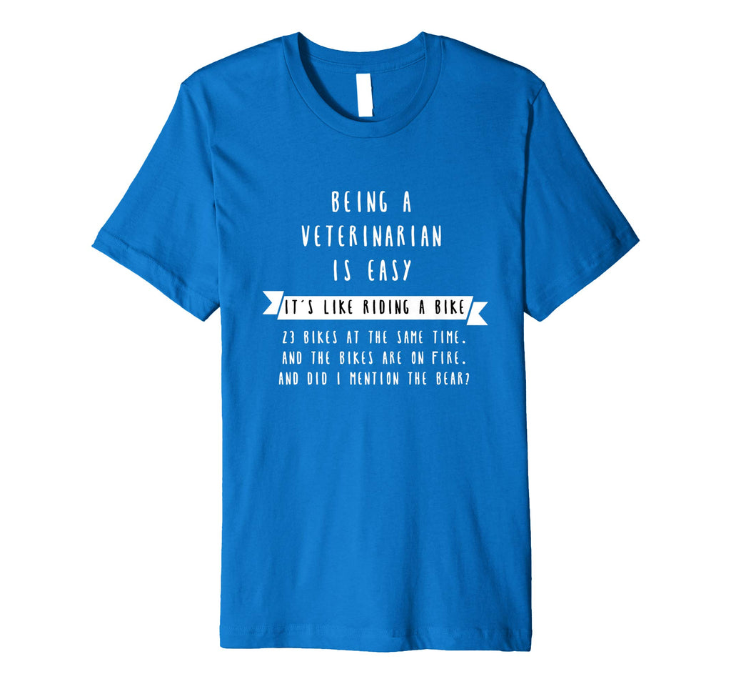 Being A Veterinarian Funny Shirt- Veterinary Gift for Vet