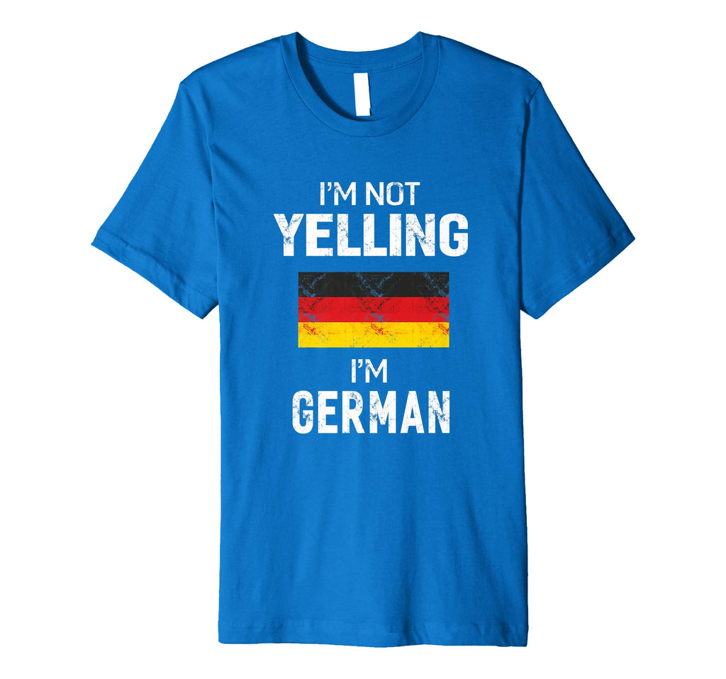 I'm Not Yelling I'm German T-Shirt Men Women Funny Gift