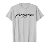 Preggers Funny Pregnancy Announcement New Mom T-Shirt