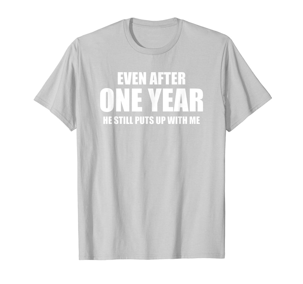 1 Year Anniversary Shirt | Funny Relationship Gifts for Her