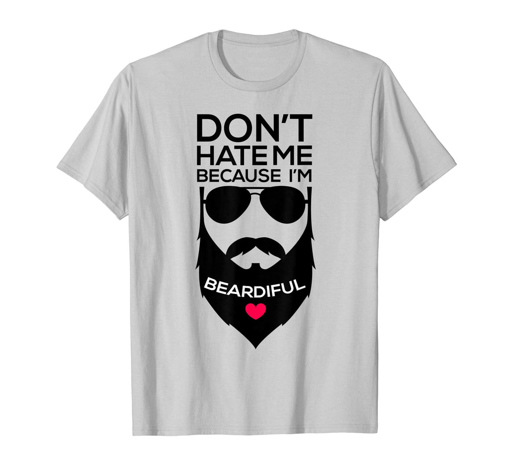 Don't Hate Me Because I'm Beardiful Funny Beard T Shirt Men