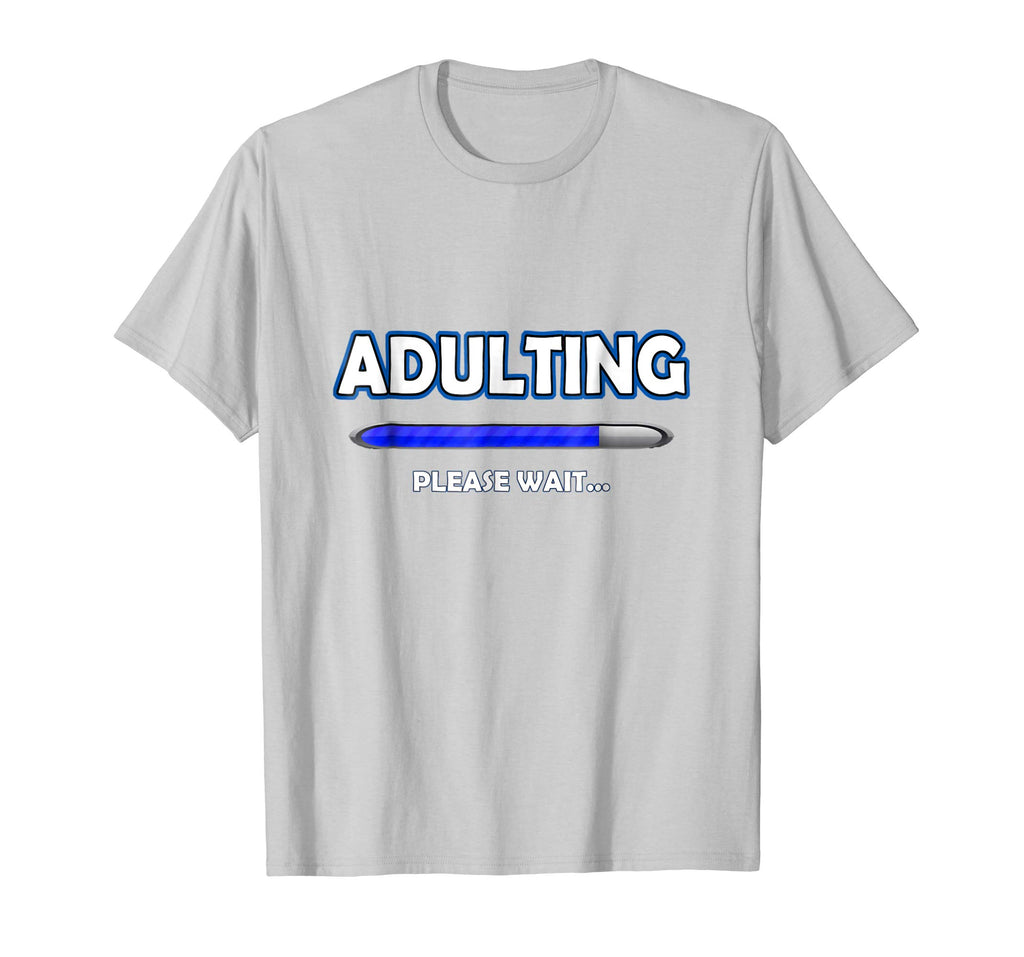 Adulting Please Wait T-Shirt - 18th Birthday Gifts Funny