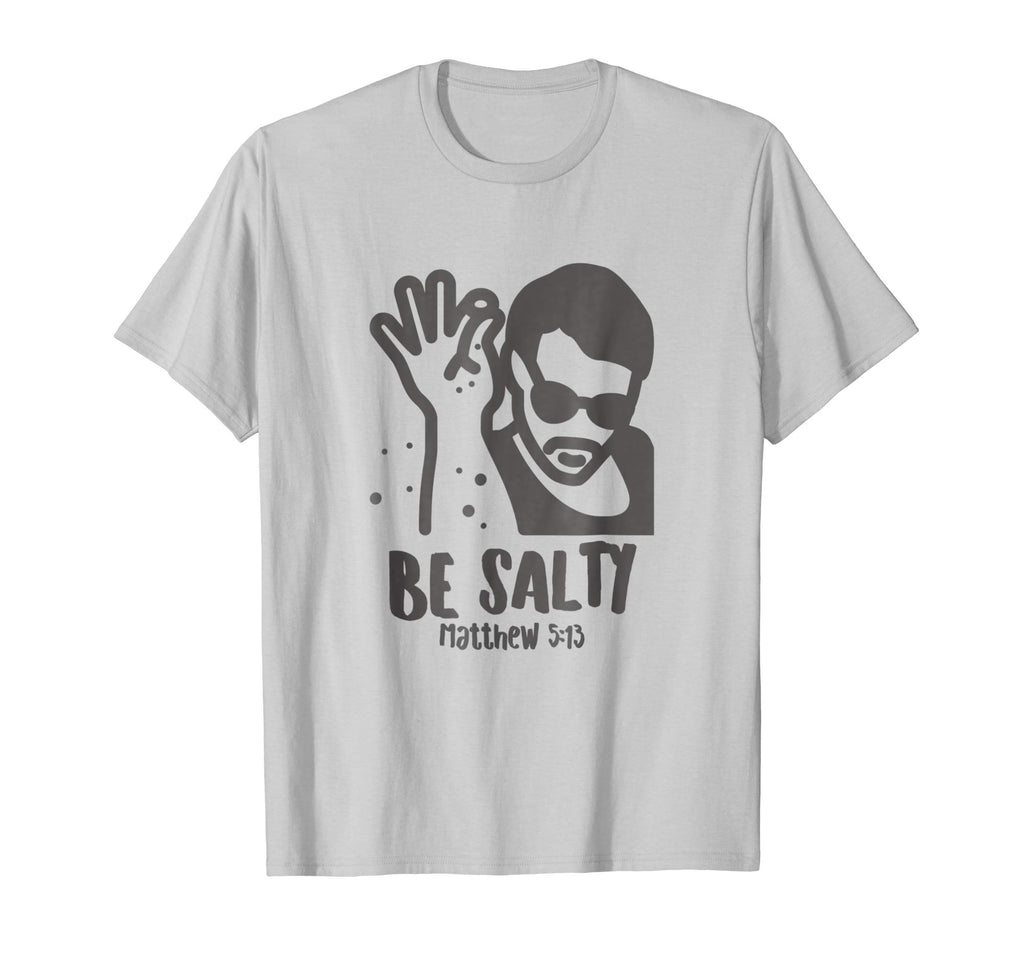 Be Salty Funny Christian T-Shirt