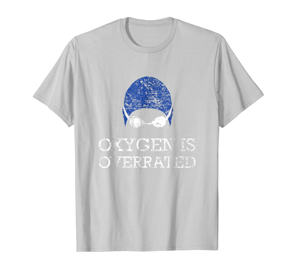 Oxygen is Overrated Shirt Funny Swimming Swim Team Gift