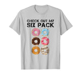 Funny Gym Shirts: Check Out My Six Pack Donut Shirt