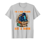 I'm A Book Dragon Not A Worm Funny T-Shirt