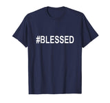 #BLESSED T-Shirt Funny Christian Hashtag Tee Unisex