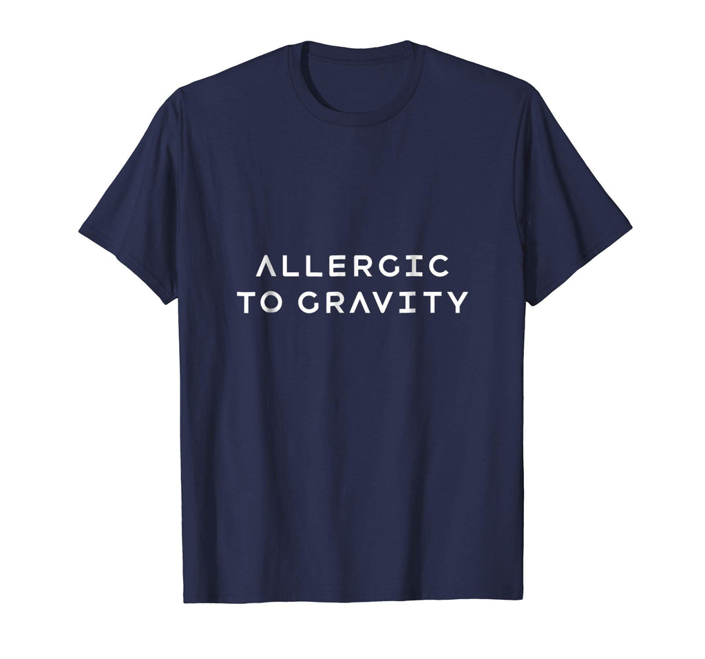 Allergic to Gravity Funny Orthostatic Intolerance Shirt