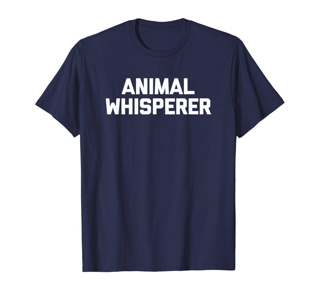 Animal Whisperer T-Shirt funny saying animals sarcastic tee