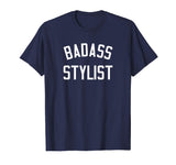 Badass Stylist Shirt | Funny T-Shirt Gift for Hairdressers