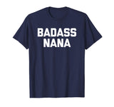 Badass Nana T-Shirt funny saying sarcastic grandma humor tee