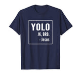 YOLO JK BRB Jesus T-shirt Christian Catholic Funny Shirt