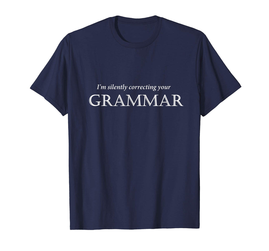 "I'm Silently Correcting Your Grammar" Funny English T-shirt