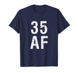 35 AF T Shirt - Funny 35th Birthday Present