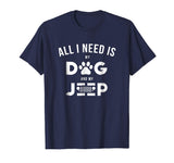 All i need is my dog and my jeeps T Shirt Funny