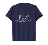 Holy Moley Avogadro Mole Carbon Funny Chemistry T-Shirt