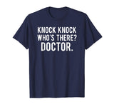 Knock knock who's there doctor T Shirt Funny jokes gift tee