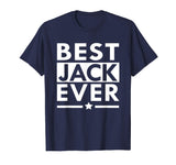 Best Jack Ever Shirt - Funny Personalized Name Gift T-Shirts