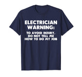 Electrician Warning T-Shirt funny saying sarcastic novelty