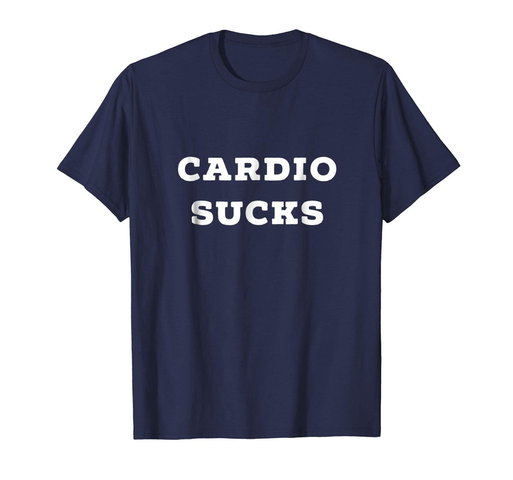 Cardio Sucks | Funny Gym T Shirt | Weightlifting Novelty