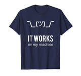 It works on my machine Funny Programmer T-Shirt White Text