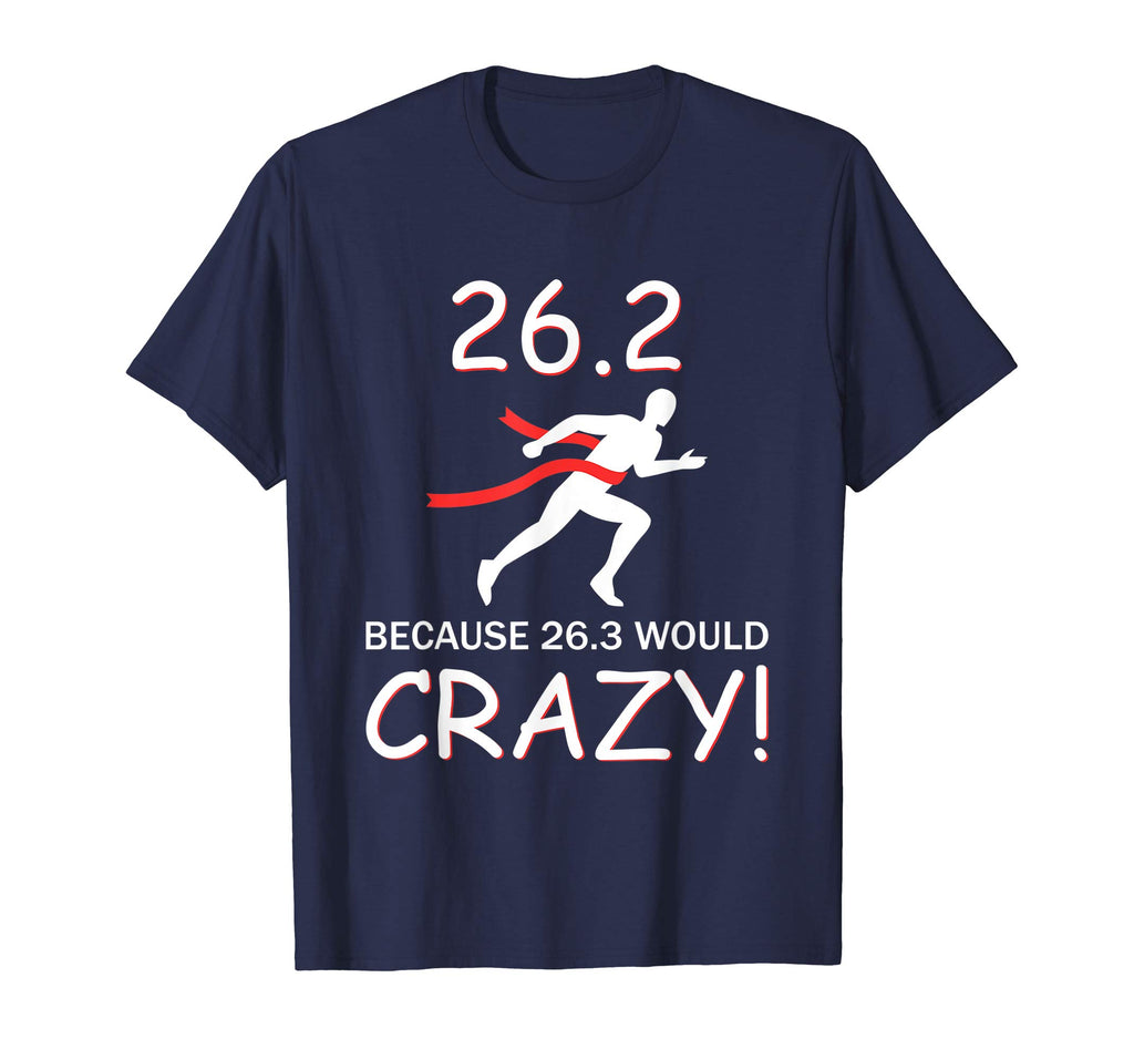 26.3 Marathon Runner Would Be Crazy Funny T-Shirt